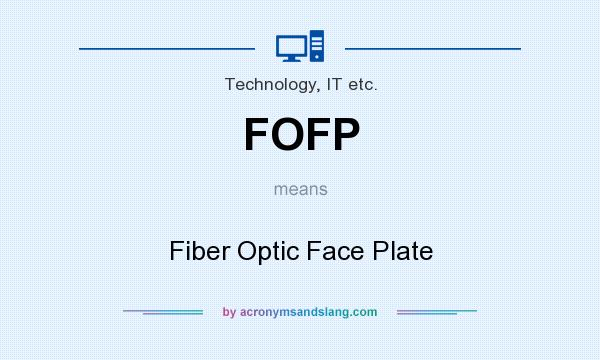 What does FOFP mean? It stands for Fiber Optic Face Plate