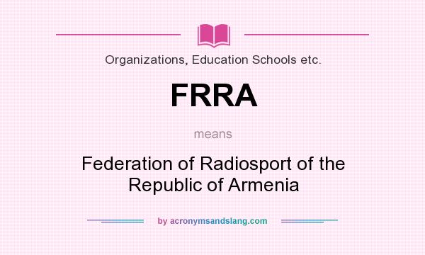 What does FRRA mean? It stands for Federation of Radiosport of the Republic of Armenia