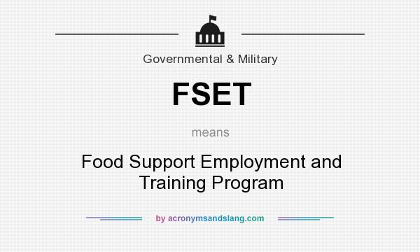 What does FSET mean? It stands for Food Support Employment and Training Program