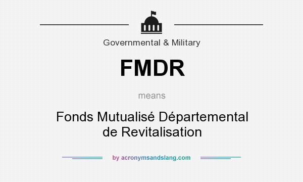 What does FMDR mean? It stands for Fonds Mutualisé Départemental de Revitalisation