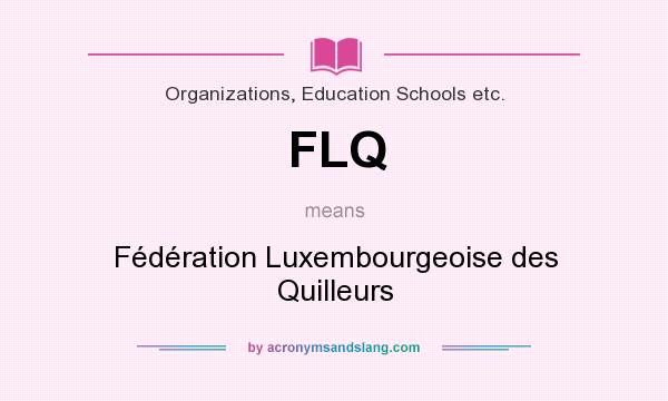 What does FLQ mean? It stands for Fédération Luxembourgeoise des Quilleurs
