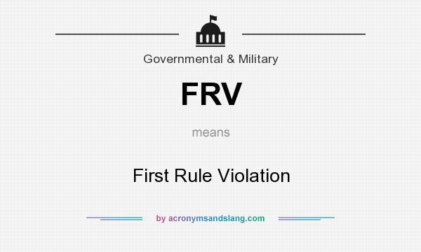 What does FRV mean? It stands for First Rule Violation