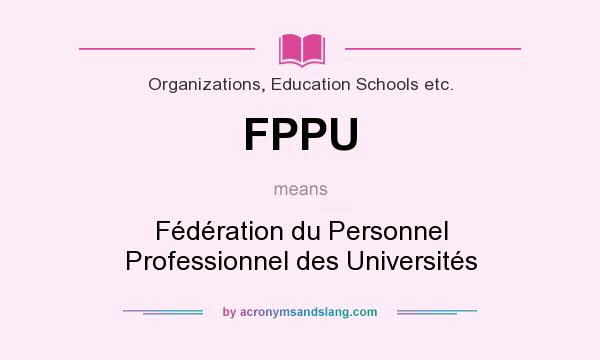 What does FPPU mean? It stands for Fédération du Personnel Professionnel des Universités