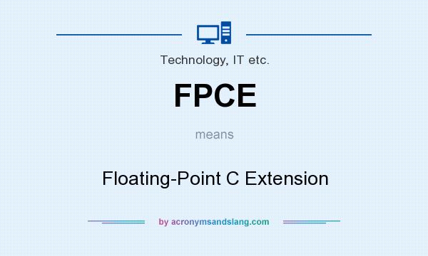 What does FPCE mean? It stands for Floating-Point C Extension