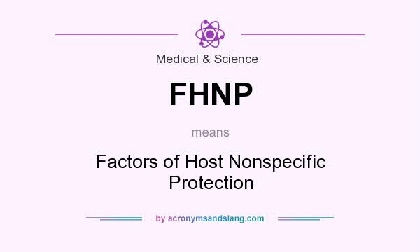 What does FHNP mean? It stands for Factors of Host Nonspecific Protection