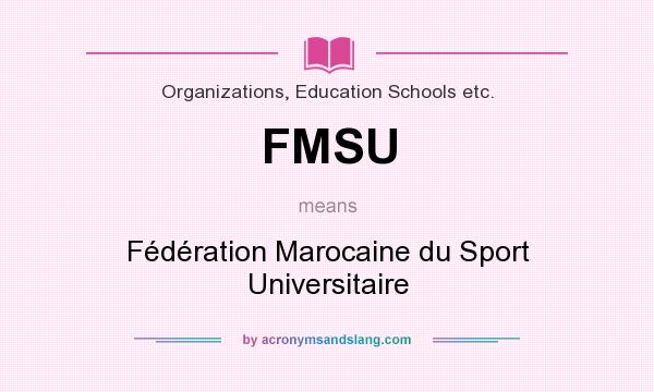 What does FMSU mean? It stands for Fédération Marocaine du Sport Universitaire