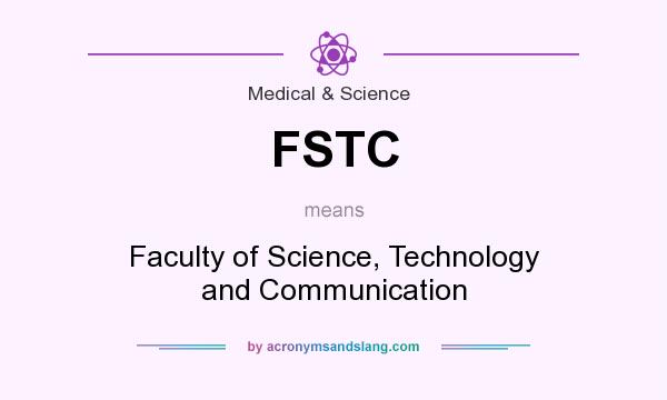 What does FSTC mean? It stands for Faculty of Science, Technology and Communication