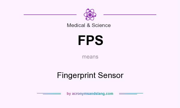 What does FPS mean? It stands for Fingerprint Sensor