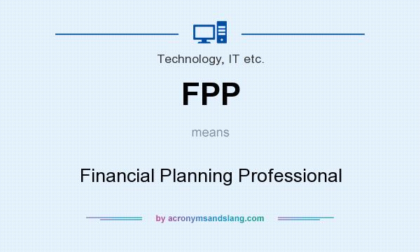What does FPP mean? It stands for Financial Planning Professional