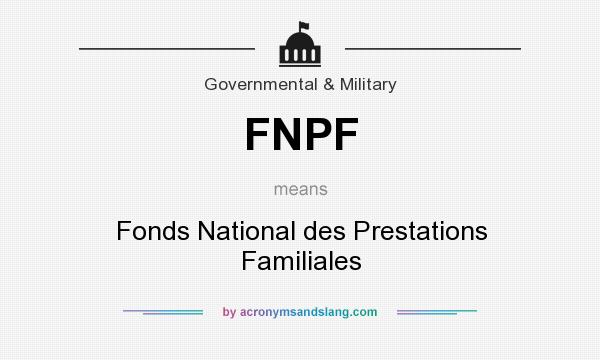 What does FNPF mean? It stands for Fonds National des Prestations Familiales