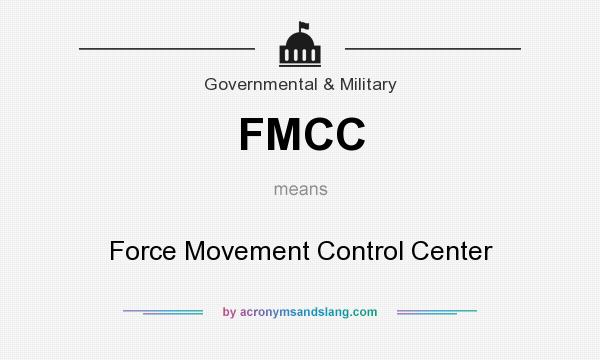 What does FMCC mean? It stands for Force Movement Control Center