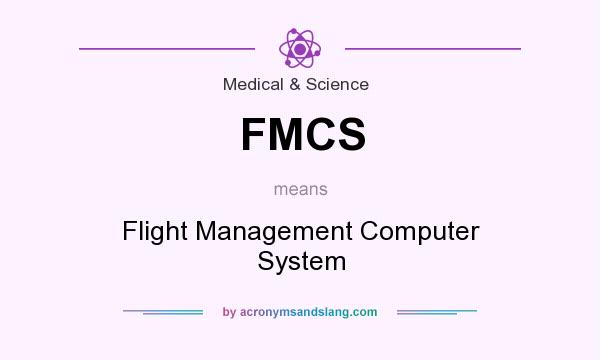 What does FMCS mean? It stands for Flight Management Computer System