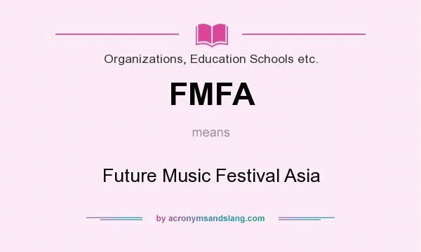What does FMFA mean? It stands for Future Music Festival Asia