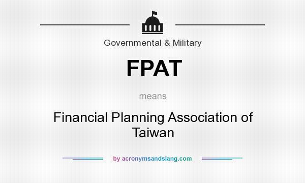 What does FPAT mean? It stands for Financial Planning Association of Taiwan