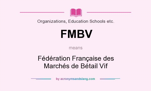 What does FMBV mean? It stands for Fédération Française des Marchés de Bétail Vif