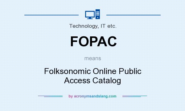 What does FOPAC mean? It stands for Folksonomic Online Public Access Catalog