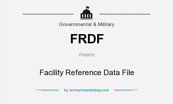 What does FRDF mean? It stands for Facility Reference Data File