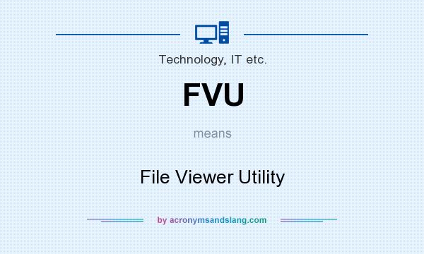 What does FVU mean? It stands for File Viewer Utility