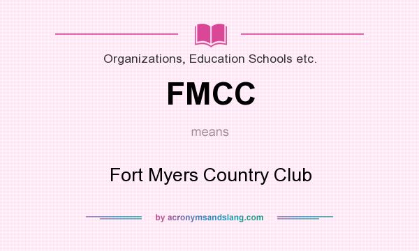 What does FMCC mean? It stands for Fort Myers Country Club