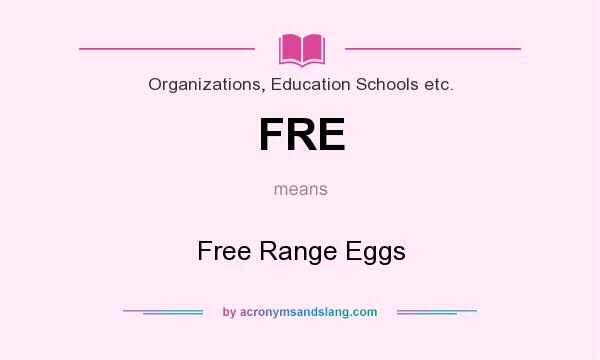 What does FRE mean? It stands for Free Range Eggs