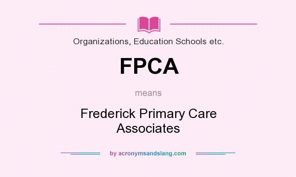 What does FPCA mean? It stands for Frederick Primary Care Associates