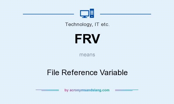 What does FRV mean? It stands for File Reference Variable