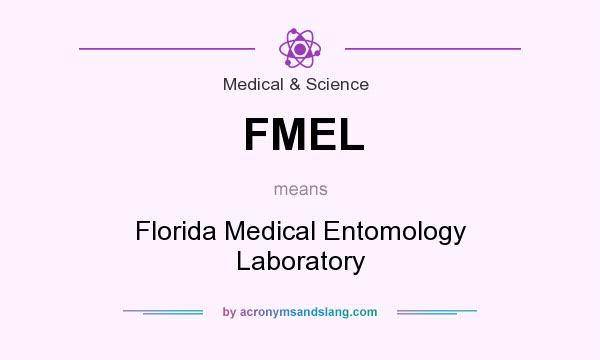 What does FMEL mean? It stands for Florida Medical Entomology Laboratory