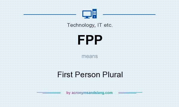 What does FPP mean? It stands for First Person Plural