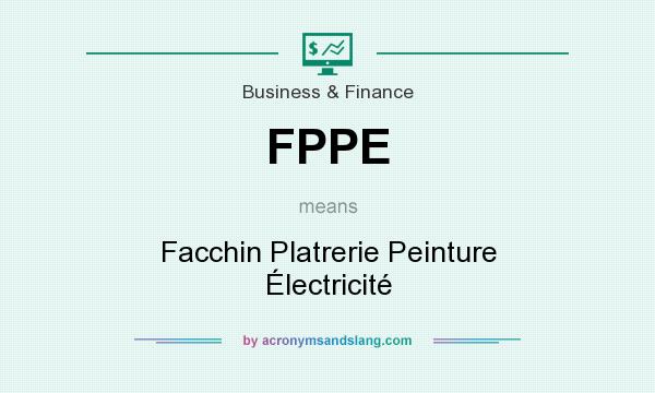 What does FPPE mean? It stands for Facchin Platrerie Peinture Électricité