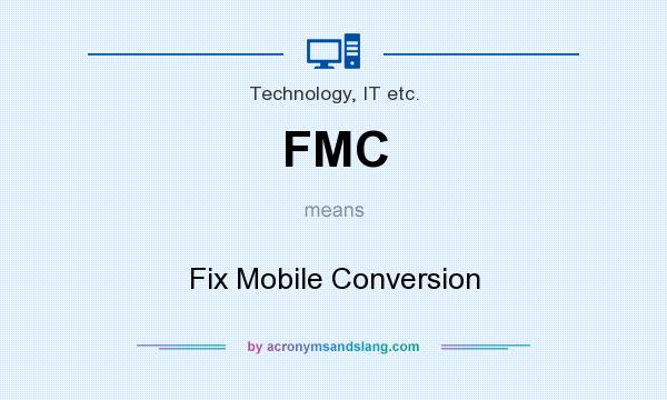 What does FMC mean? It stands for Fix Mobile Conversion