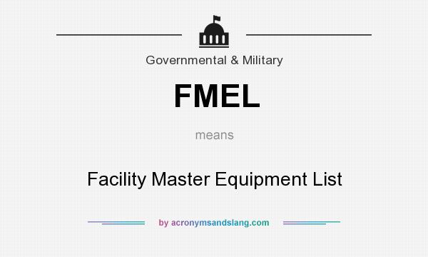 What does FMEL mean? It stands for Facility Master Equipment List