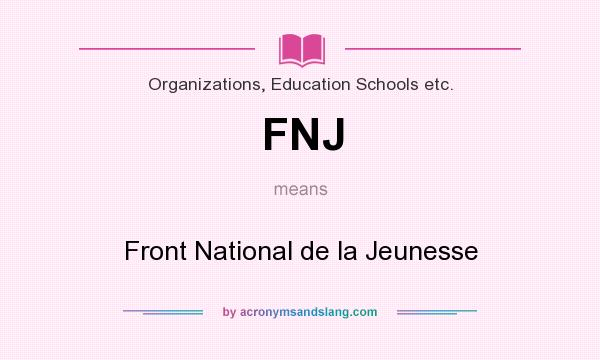 What does FNJ mean? It stands for Front National de la Jeunesse