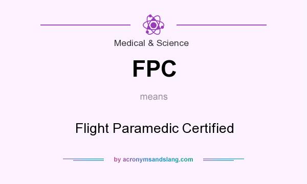 What does FPC mean? It stands for Flight Paramedic Certified
