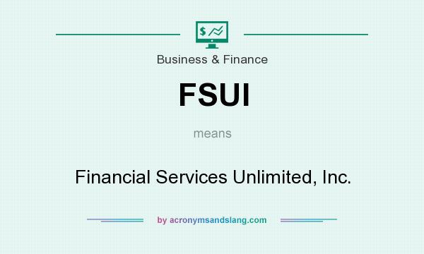 What does FSUI mean? It stands for Financial Services Unlimited, Inc.