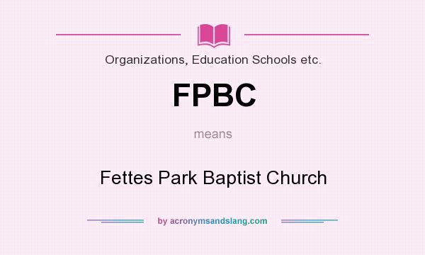 What does FPBC mean? It stands for Fettes Park Baptist Church
