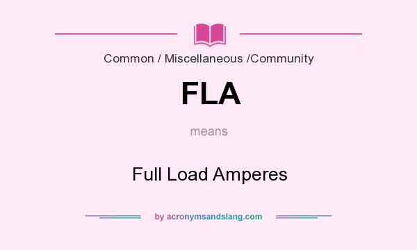 What does FLA mean? It stands for Full Load Amperes