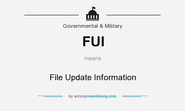 What does FUI mean? It stands for File Update Information