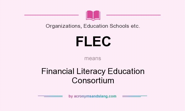 What does FLEC mean? It stands for Financial Literacy Education Consortium