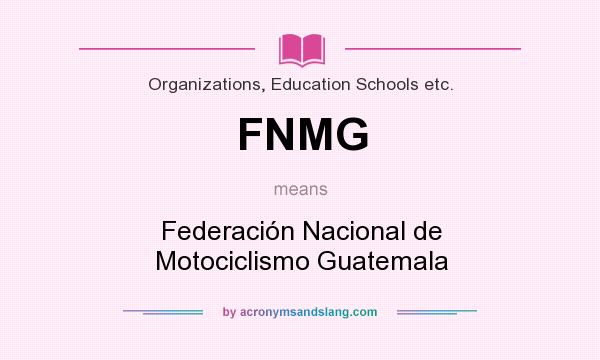 What does FNMG mean? It stands for Federación Nacional de Motociclismo Guatemala