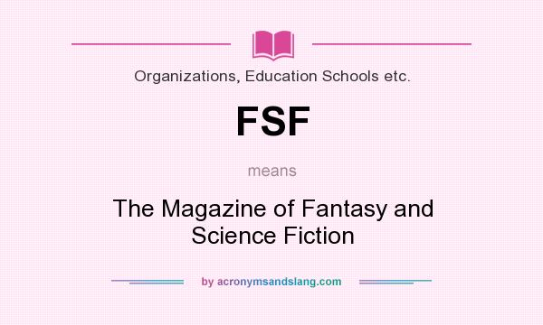 What does FSF mean? It stands for The Magazine of Fantasy and Science Fiction