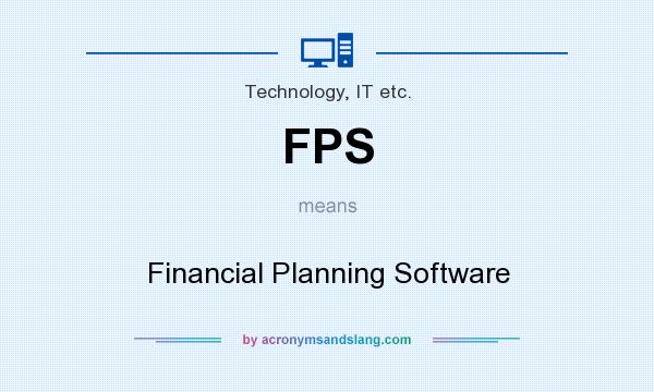 What does FPS mean? It stands for Financial Planning Software