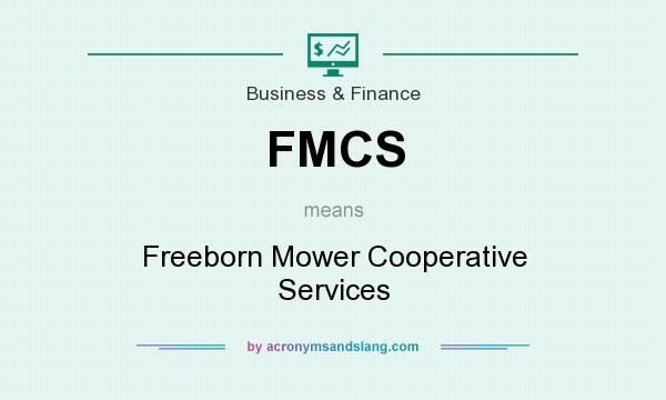 What does FMCS mean? It stands for Freeborn Mower Cooperative Services