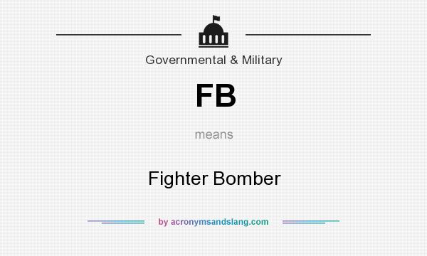 What does FB mean? It stands for Fighter Bomber