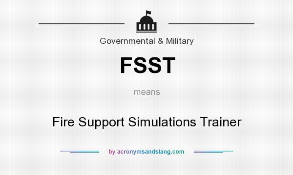 What does FSST mean? It stands for Fire Support Simulations Trainer