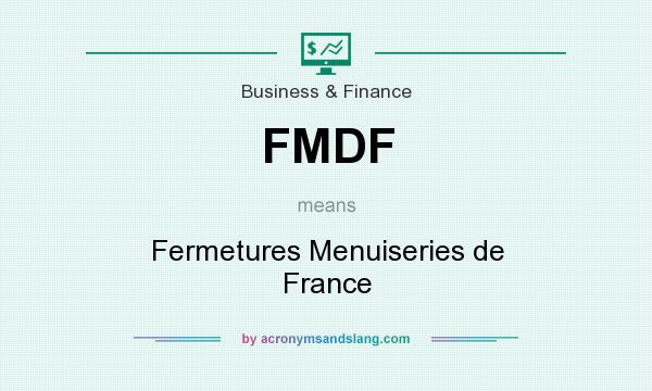 What does FMDF mean? It stands for Fermetures Menuiseries de France