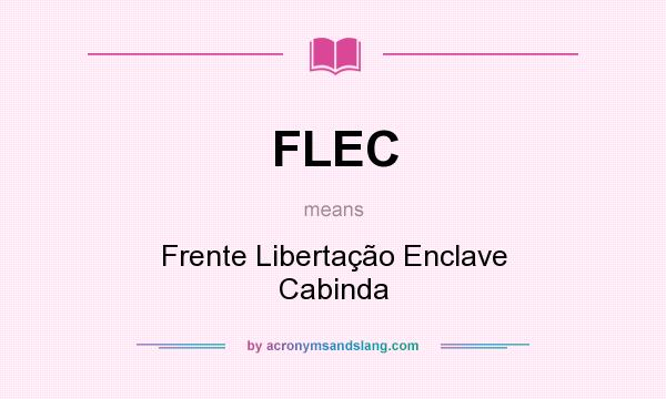 What does FLEC mean? It stands for Frente Libertação Enclave Cabinda