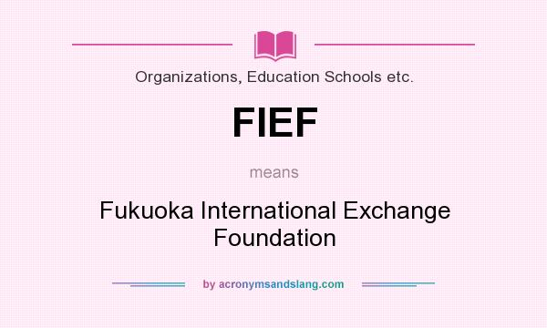 What does FIEF mean? It stands for Fukuoka International Exchange Foundation
