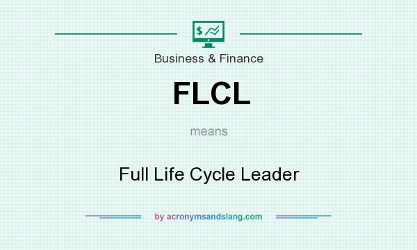 What does FLCL mean? It stands for Full Life Cycle Leader