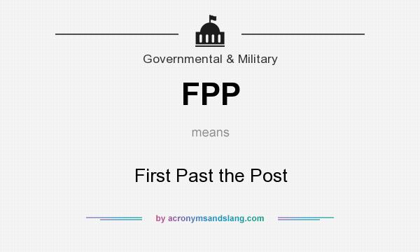What does FPP mean? It stands for First Past the Post