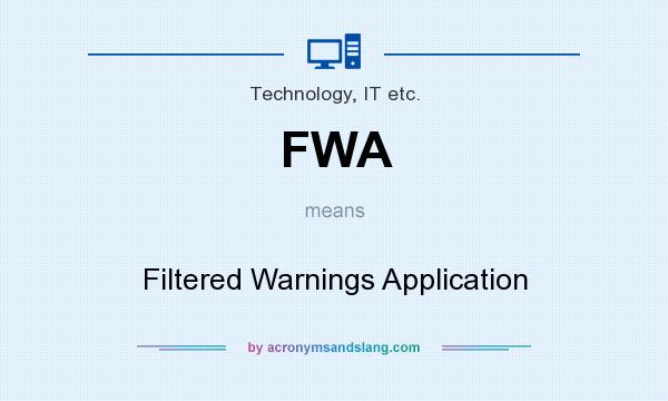 What does FWA mean? It stands for Filtered Warnings Application